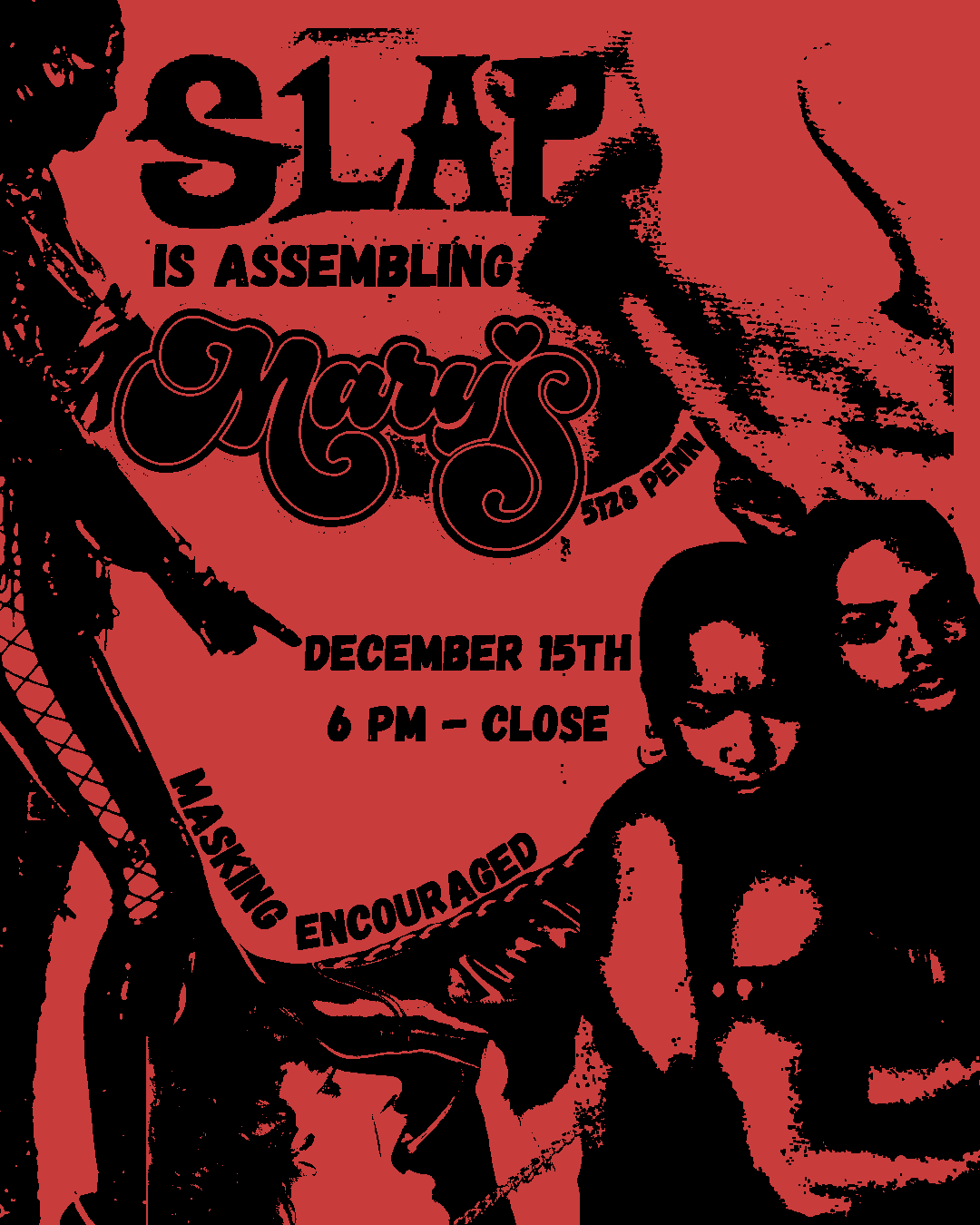 Collage composed of images from fetish magazines" Black text in the center says: SLAP is assembling at Mary's (5128 Penn Ave) December 15th 6 pm - close Masking Encouraged